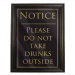 Please Do Not take Drinks Outside 